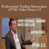 Anton Kreil Professional Trading Masterclass PTM Video Series 2.0 250x343 1 » Courses[GB]