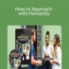 Apollonia Ponti – How to Approach with Humanity