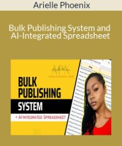 Arielle Phoenix – Bulk Publishing System and AI-Integrated Spreadsheet