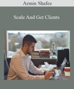Armin Shafee – Scale And Get Clients