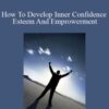 Asoka Selvarajan How To Develop Inner Confidence Esteem And Emprowerment 250x343 1 » Courses[GB]