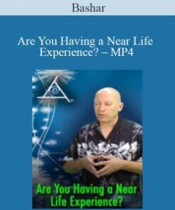 Bashar – Are You Having a Near Life Experience? – MP4