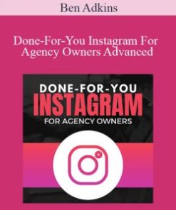 Ben Adkins – Done-For-You Instagram For Agency Owners Advanced