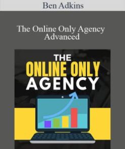 Ben Adkins – The Online Only Agency Advanced