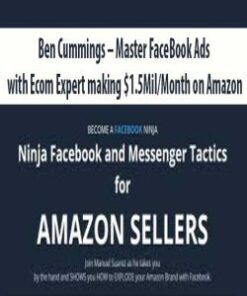Ben Cummings – Master FaceBook Ads with Ecom Expert making $1.5Mil/Month on Amazon