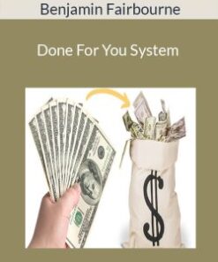 Benjamin Fairbourne – Done For You System