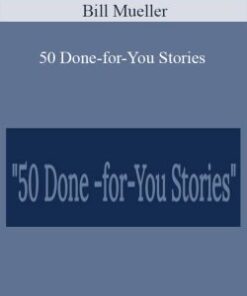 Bill Mueller – 50 Done-for-You Stories