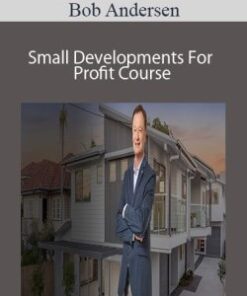 Bob Andersen – Small Developments For Profit Course