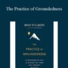 Brad Stulberg The Practice of Groundedness A Transformative Path to Success That Feeds Not Crushes Your Soul 250x343 1 » Courses[GB]