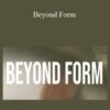 Bree Melanson – Beyond Form