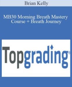 Brian Kelly – MB30 Morning Breath Mastery Course + Breath Journey