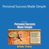 Brian Tracy – Personal Success Made Simple