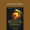 Brigitte Mars – The Sexual Herbal: Prescriptions for Enhancing Love and Passion