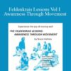 Bruce Holmes – Feldenkrais Lessons Vol I Awareness Through Movement