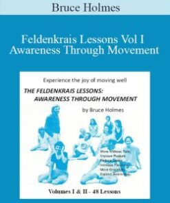Bruce Holmes – Feldenkrais Lessons Vol I Awareness Through Movement