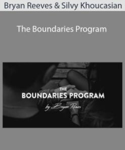 Bryan Reeves & Silvy Khoucasian – The Boundaries Program