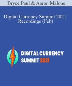 Bryce Paul & Aaron Malone – Digital Currency Summit 2021 Recordings (Feb)
