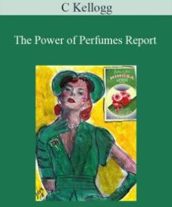 C Kellogg – The Power of Perfumes Report