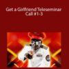 Captain Jack – Get a Girlfriend Teleseminar – Call #1-3