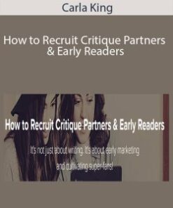 Carla King – How to Recruit Critique Partners & Early Readers