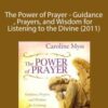 Caroline Myss The Power of Prayer Guidance Prayers and Wisdom for Listening to the Divine 2011 1 250x343 1 » Courses[GB]