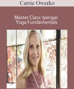 Carrie Owerko – Master Class: Iyengar Yoga Fundamentals