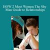 Cartaphilus – HOW 2 Meet Women The Shy Man Guide to Relationships