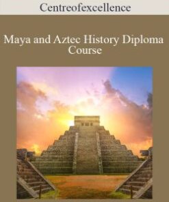 Centreofexcellence – Maya and Aztec History Diploma Course