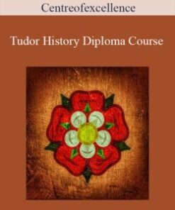 Centreofexcellence – Tudor History Diploma Course