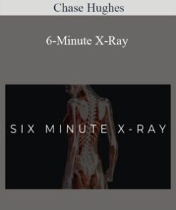 Chase Hughes – 6-Minute X-Ray