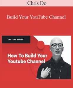 Chris Do – Build Your YouTube Channel