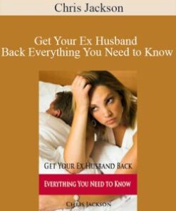 Chris Jackson – Get Your Ex Husband Back Everything You Need to Know