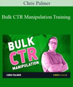 Chris Palmer – Bulk CTR Manipulation Training