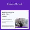 Chris Palmer – Indexing Methods