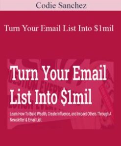 Codie Sanchez – Turn Your Email List Into $1mil