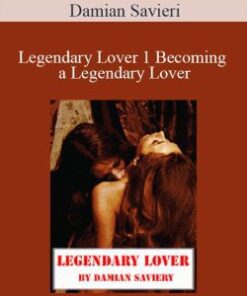 Damian Savieri – Legendary Lover 1 Becoming a Legendary Lover