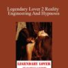 Damian Savieri – Legendary Lover 2 Reality Engineering And Hypnosis