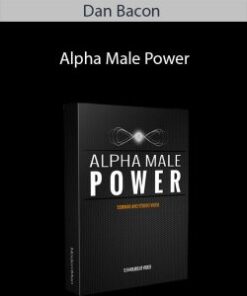 Alpha Male Power – Dan Bacon