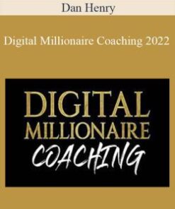 Dan Henry – Digital Millionaire Coaching 2022