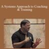 Dan John – A Systems Approach to Coaching & Training