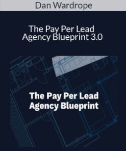 Dan Wardrope – The Pay Per Lead Agency Blueprint 3.0