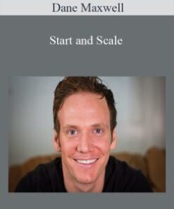 Dane Maxwell – Start and Scale
