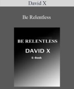 David X – Be Relentless