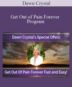 Dawn Crystal – Get Out of Pain Forever Program