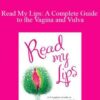Debby Herbenick Read My Lips A Complete Guide to the Vagina and Vulva 250x343 1 » Courses[GB]