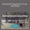 Deborah Niemann – Rotational Grazing for Goats and Sheep