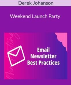 Derek Johanson – Weekend Launch Party: How To Start & Grow A Newsletter From Scratch
