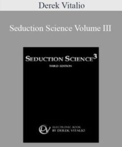 Derek Vitalio – Seduction Science Volume III