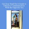Dr Paul – Get Your Send On A Guide to Effective Communication With the Opposite Sex