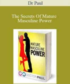Dr Paul – The Secrets Of Mature Masculine Power